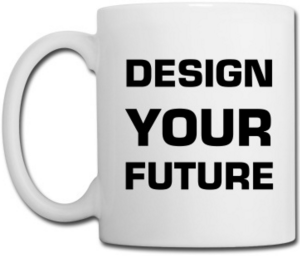 Design Your Future | mug by Coule Company